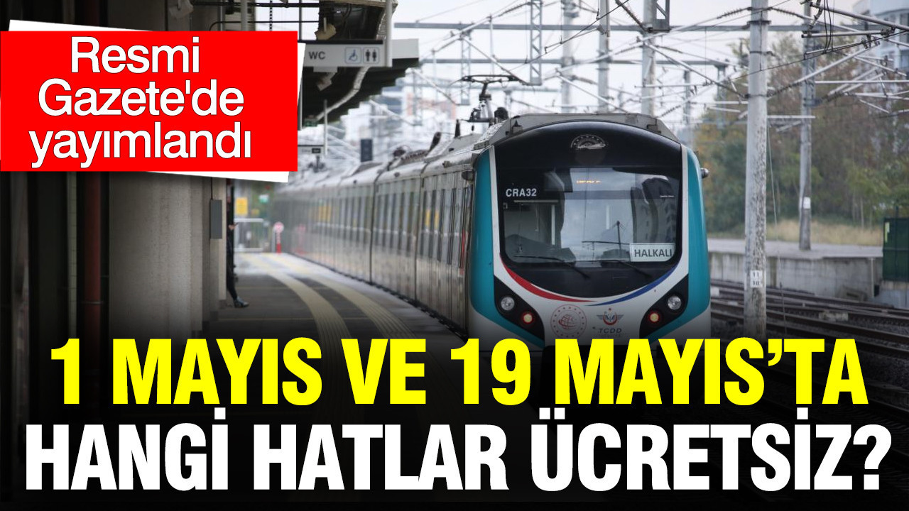 1 Mayıs ve 19 Mayıs’ta Ücretsiz Ulaşım Fırsatı: Resmi Gazete’de Duyuruldu