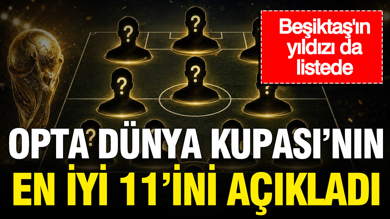 Opta dunya kupasinin en iyi 11ini acikladi besiktasin yildizi da listede J1lmJDfk